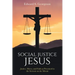 Social Justice Jesus: Justice, Mercy, and Faith as Presented in the Sermon on the Mount