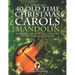 40 Old Time Christmas Carols - Mandolin Songbook for Beginners with Tabs and Chords