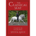 The Classical Seat: A Guide for the Everyday Rider