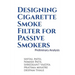 Designing Cigarette Smoke Filter for Passive Smokers