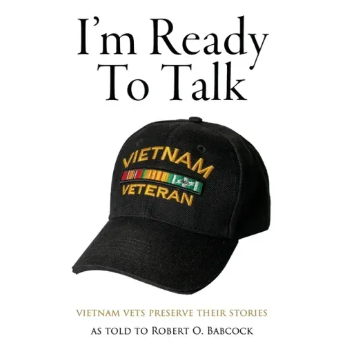 I'm Ready to Talk: Vietnam Vets Preserve Their Stories