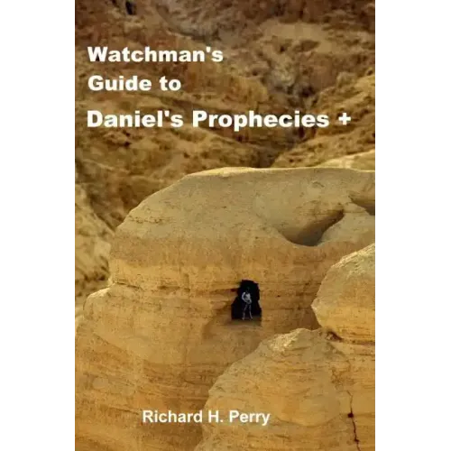 Watchman's Guide to Daniel's Prophecies +