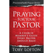 Praying for Your Pastor: A Church Member's Guide Every Pastor Should Read