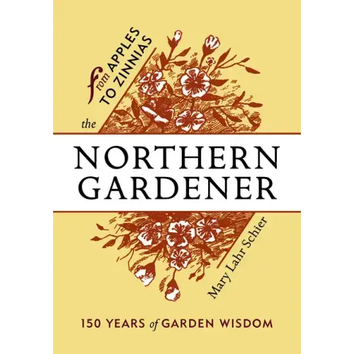 The Northern Gardener: From Apples to Zinnias