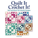 Quilt It, Crochet It!: Sew and Stitch 14 Colorful Designs