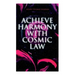 Achieve Harmony with Cosmic Law: Dynamic Thought & Within You Is the Power
