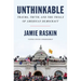 Unthinkable: Trauma, Truth, and the Trials of American Democracy