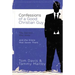 Confessions of a Good Christian Guy: The Secrets Men Keep and the Grace That Saves Them