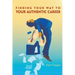 Finding Your Way To Your Authentic Career