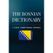 The Bosnian Dictionary: A Concise English-Bosnian Dictionary