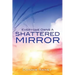 Everyone Owns A Shattered Mirror