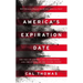 America's Expiration Date: The Fall of Empires and Superpowers . . . and the Future of the United States