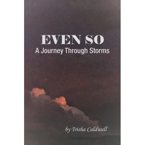 Even So: A Journey Through Storms