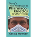 Gerry's Real World Guide to Pharmacokinetics & Other Things