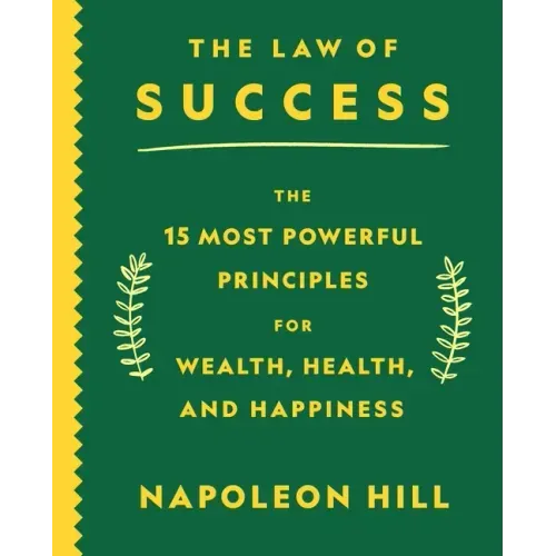 The Law of Success: The 15 Most Powerful Principles for Wealth, Health, and Happiness