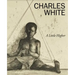 Charles White: A Little Higher