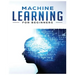 Machine Learning for Beginners: Absolute Beginners Guide, Learn Machine Learning and Artificial Intelligence from Scratch
