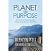 Planet on Purpose: Your Guide to Genuine Prosperity, Authentic Leadership and a Better World