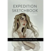 Expedition Sketchbook: Inspiration and Skills for Your Artistic Journey