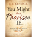 You Might Be a Pharisee If...: Twenty-Five Things Christians Do But Jesus Would Rebuke