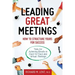 Leading Great Meetings: How to Structure Yours for Success