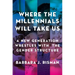 Where the Millennials Will Take Us: A New Generation Wrestles with the Gender Structure