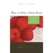 How to Write a Form Poem: A Guided Tour of 10 Fabulous Forms: includes anthology & prompts! sonnets, sestinas, haiku, villanelles, pantoums, gha