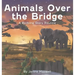 Animals Over the Bridge: A Bedtime Story Routine