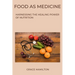 Food as Medicine: Harnessing the Healing Power of Nutrition