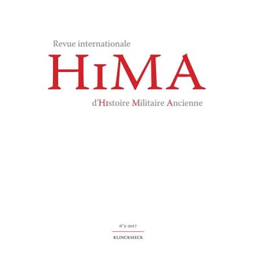 Revue Internationale d'Histoire Militaire Ancienne. N5/2017