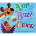 Arf! Buzz! Cluck!: A Rather Noisy Alphabet