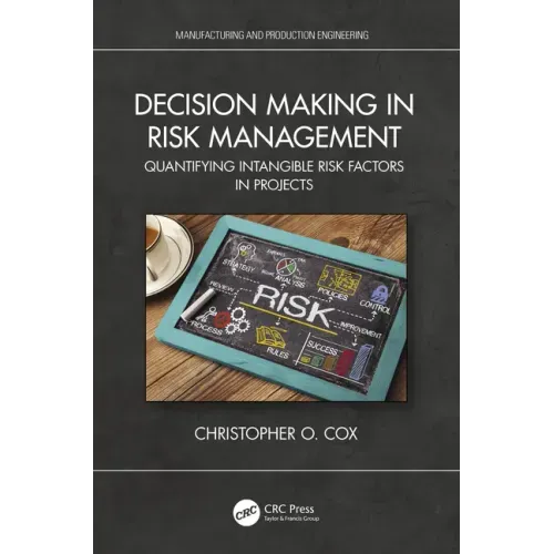 Decision Making in Risk Management: Quantifying Intangible Risk Factors in Projects