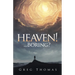 Heaven!... Boring?