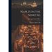 Naples in the Nineties; a Sequel to Naples in 1888