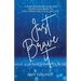 Just Brave it: A Some-Nonsense Guide for Women Who Want to Live a Brave and Fulfilling Life