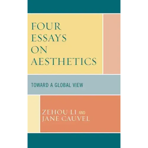Four Essays on Aesthetics: Toward a Global Perspective