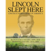 Lincoln Slept Here: Kentucky Years 1809-1816, Indiana Years 1816-1830