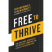 Free to Thrive: How Your Hurt, Struggles, and Deepest Longings Can Lead to a Fulfilling Life