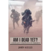 Am I Dead Yet?: A Journalist's Perspective on Terrorism