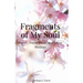 Fragments of My Soul: Poetry, Poetic Prose, and other Musings