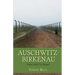 Auschwitz-Birkenau: From Hell To Hope?
