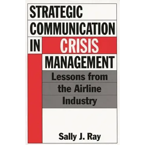 Strategic Communication in Crisis Management: Lessons from the Airline Industry