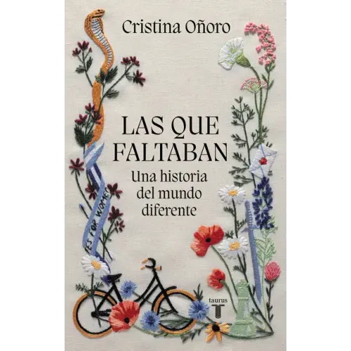 Las Que Faltaban: Una Historia del Mundo Diferente / Those Missing: A Different World History