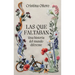 Las Que Faltaban: Una Historia del Mundo Diferente / Those Missing: A Different World History