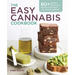 The Easy Cannabis Cookbook: 60+ Medical Marijuana Recipes for Sweet and Savory Edibles