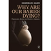 Why are Our Babies Dying?: Pregnancy, Birth, and Death in America