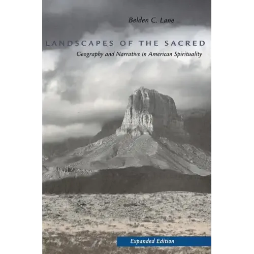 Landscapes of the Sacred: Geography and Narrative in American Spirituality