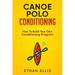 Canoe Polo Conditioning: How To Build Your Own Conditioning Program