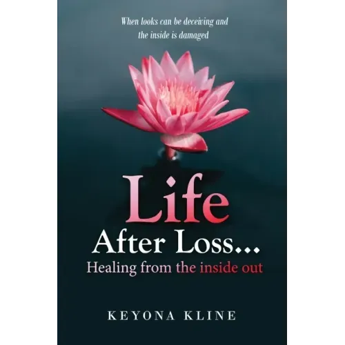 Life after Loss...healing from the inside out