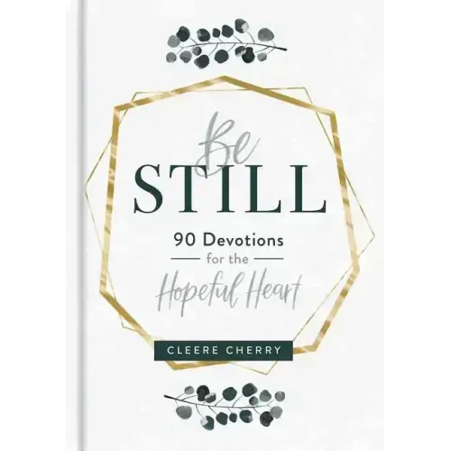 Be Still - 90 Devotions for the Hopeful Heart